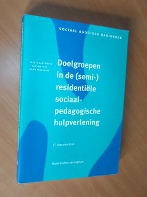Gualtherie van Weezel, L;  Waaldijk, K. - Doelgroepen in de (semi-)residentiële sociaal-pedagogische hulpverlening