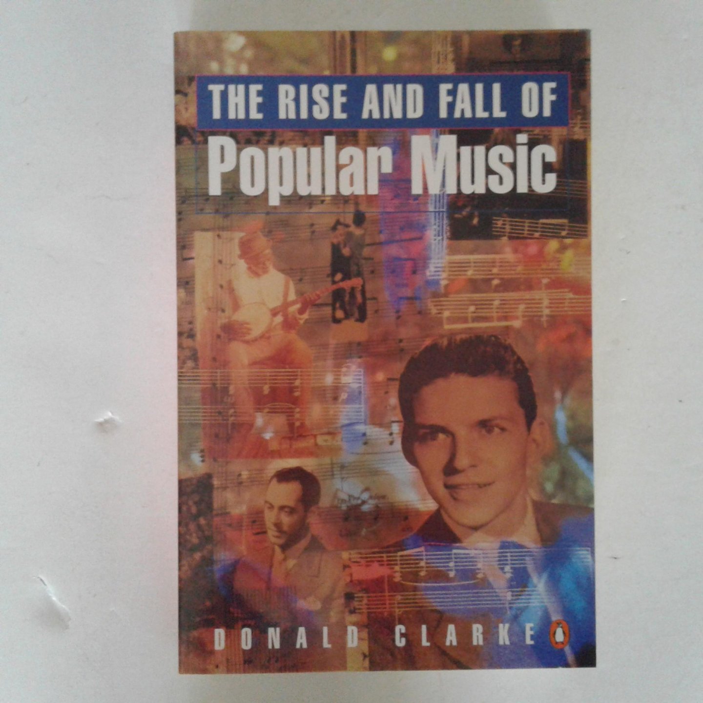 Clarke, Donald - The Rise and Fall of Popular Music