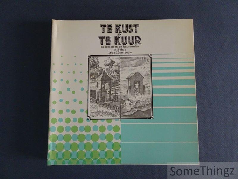Gobyn, Ronny (ed.). - Te kust en te kuur. Badplaatsen en kuuroorden in België, 16de-20ste eeuw.