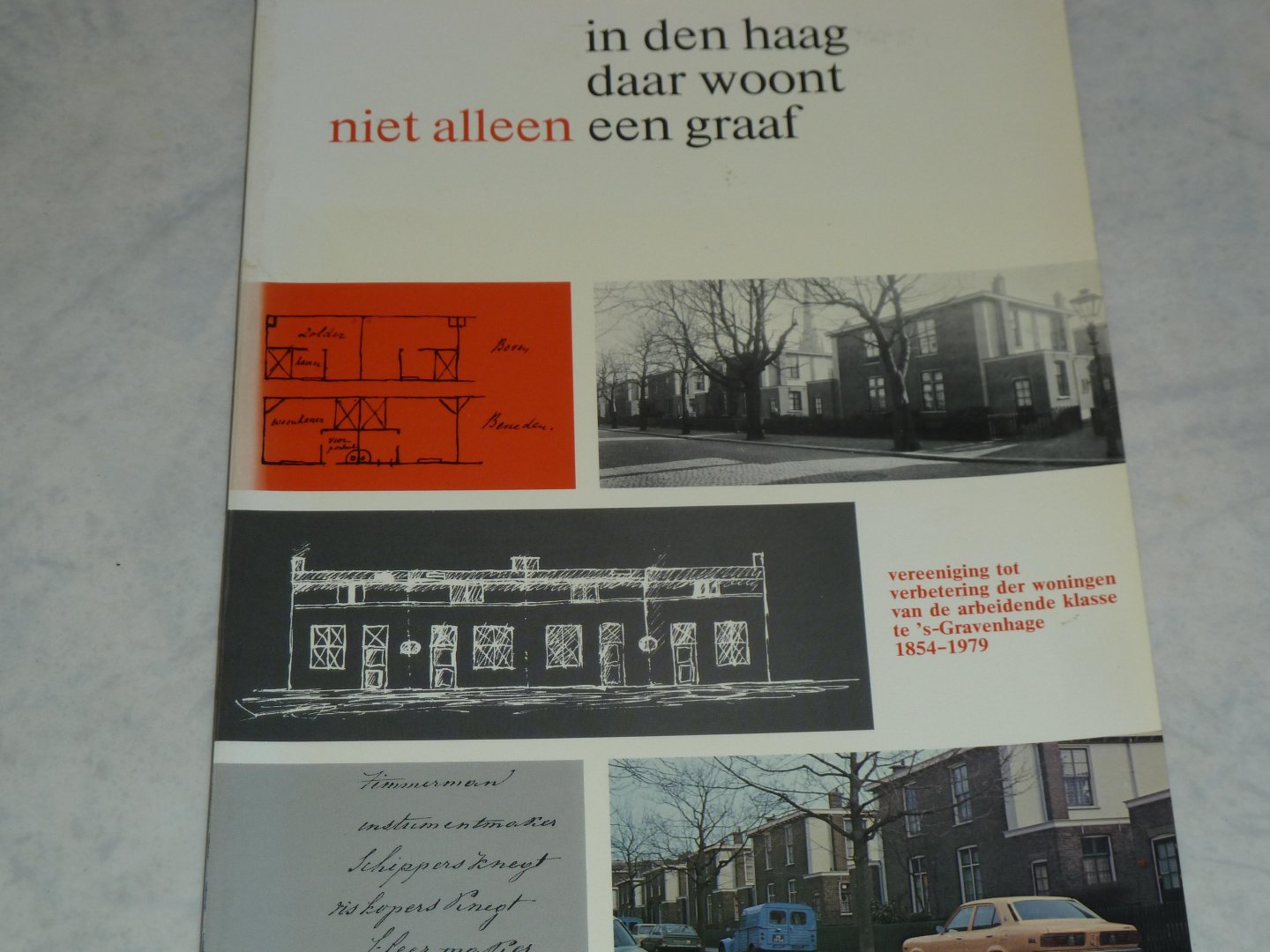 Dirkzwager, dr. ir. J.M. - In Den Haag daar woont niet alleen een graaf. Vereeniging tot verbetering der woningen van de  arbeidende klasse te 's-Gravenhage 1854-1979.