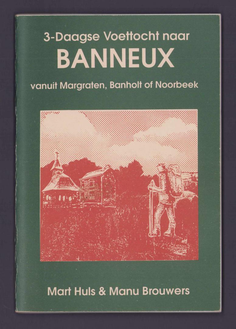 Mart Huls & Manu Brouwers - 3-Daagse Voettocht naar Banneux, vanuit Margraten, Banholt of Noorbeek