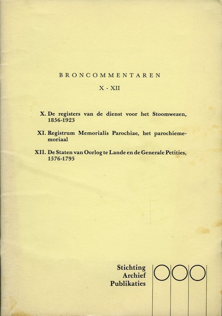 Koerhuis, B. / W. van Mulken / e.a. - Broncommentaren I-XII (in 4 delen) [ De militieregisters 1815-1922 / De lijsten van kiezers ter benoeming voor de Tweede kamer... / De Hinderwetbescheiden / De registers van de dienst voor het Stoomwezen 1856-1923 / etc.