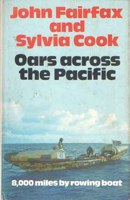 Fairfax, John & Sylvia Cook - 8.000 miles by a rowing boat. Oars Across the Pacific