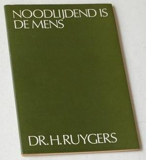 Ruygers, Dr H - Noodlijdend is de mens