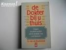 Bruinhorst, G. van de (Huisarts) - de dokter bij u thuis, vragen en antwoorden van een huisarts