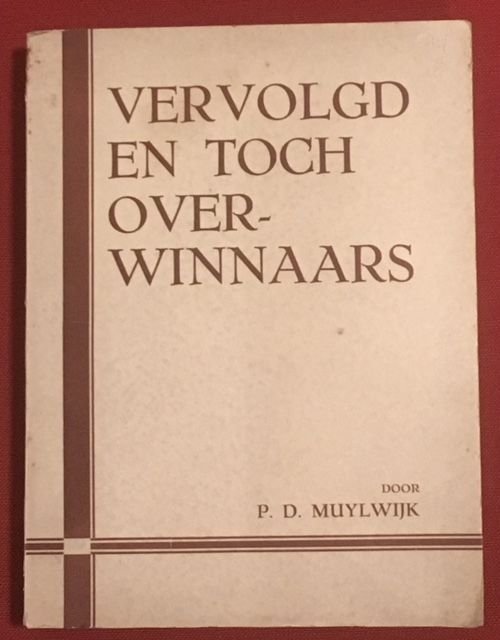 Muylwijk, P.D. - Vervolgd en toch overwinnaars : historisch verhaal uit de zeventiende eeuw