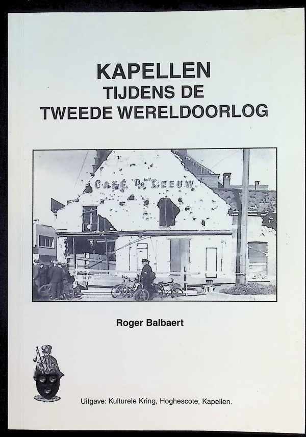 Roger Balbaert - Kapellen tijdens  de tweede wereldoorlog