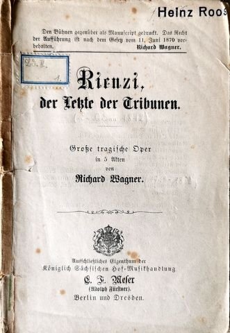 Wagner, Richard: - [Libretto] Rienzi, der Letzte der Tribunen. Grosse tragische Oper in 5 Akten