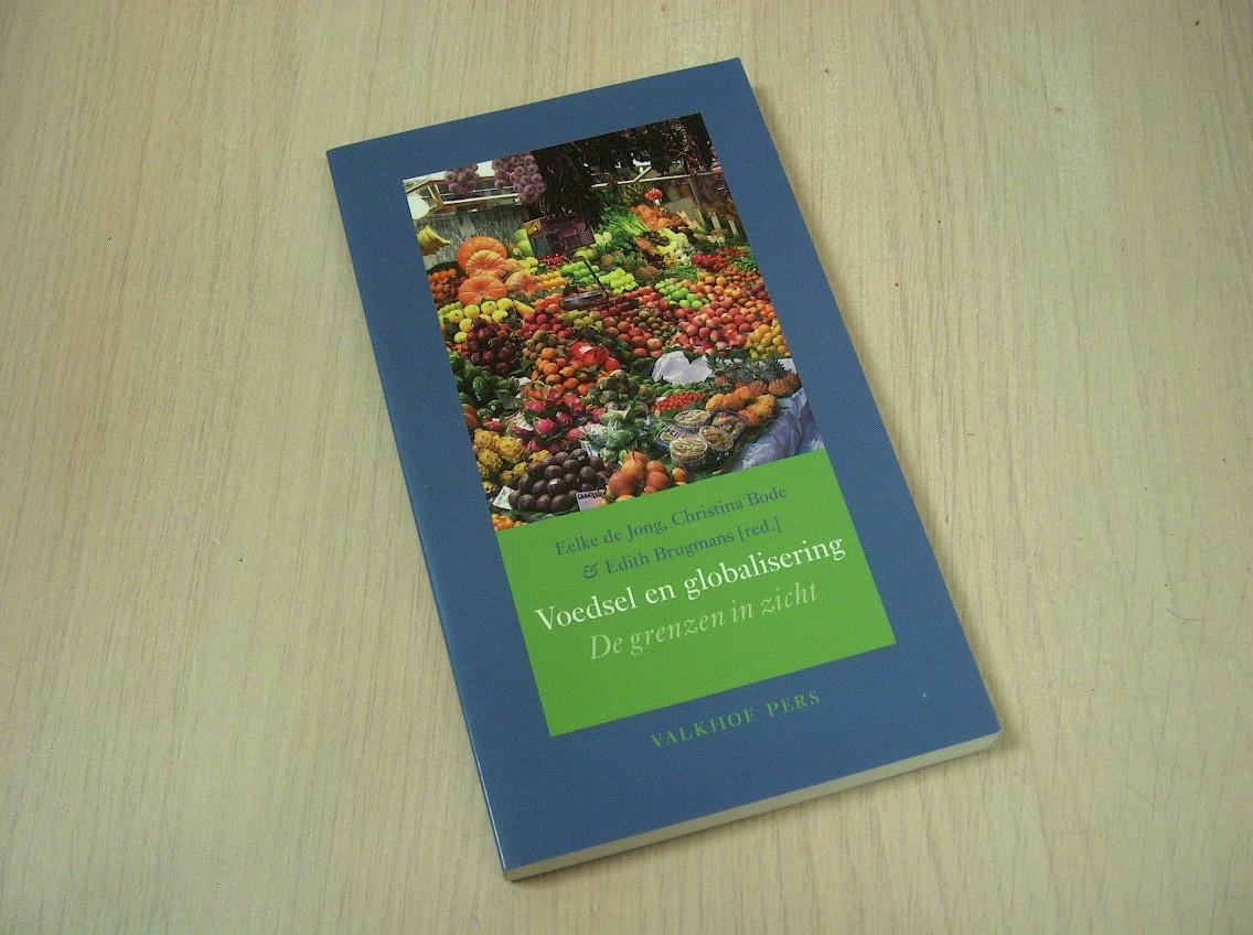 Jong, E. de, Brugmans, Edith, Bode, C. - Annalen van het Thijmgenootschap Voedsel en globalisering / de grenzen in zicht