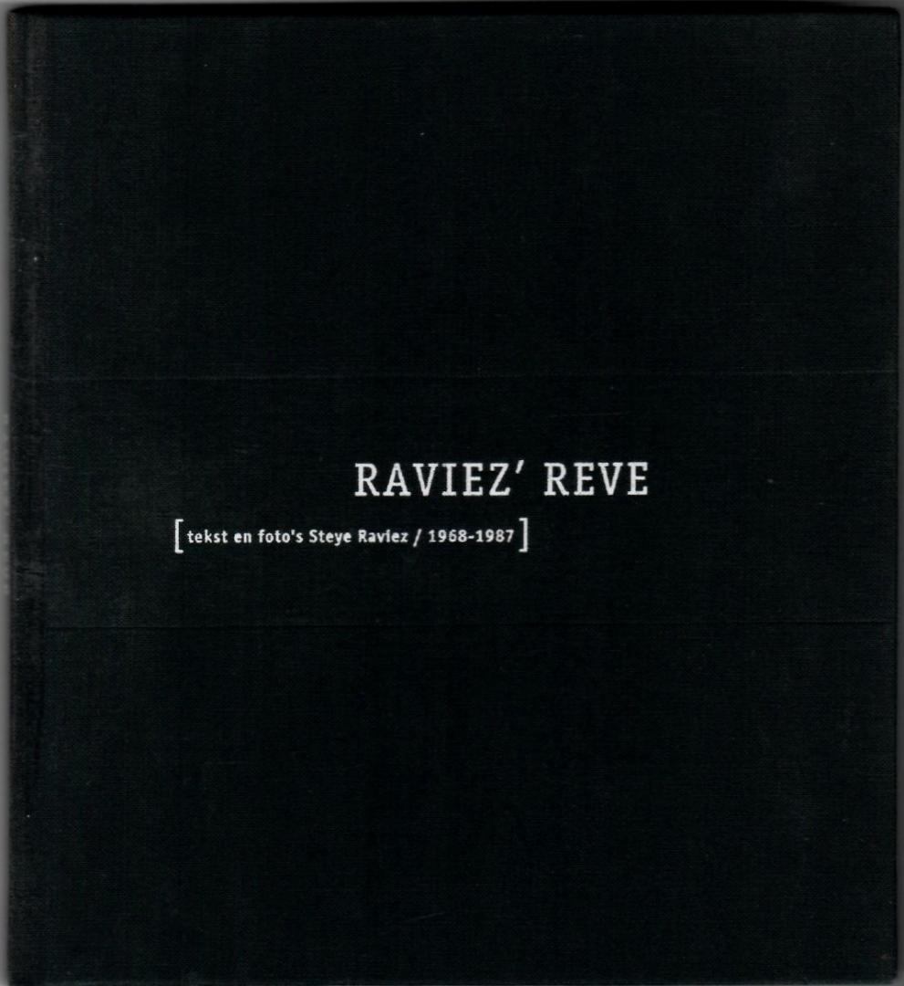 Raviez, Steye (fotografie & tekst); Sjoerd van Faassen (eindredactie); Anton Korteweg (redactie); Hester Quist (beeldedactie) - Raviez' Reve [tekst en foto's Steye Raviez / 1968-1987]