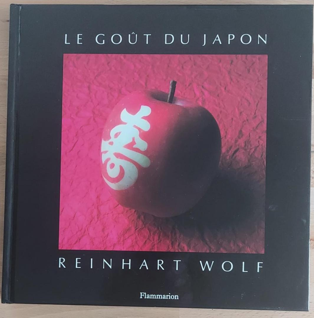 Wolf, Reinhart - Le Gout du Japon