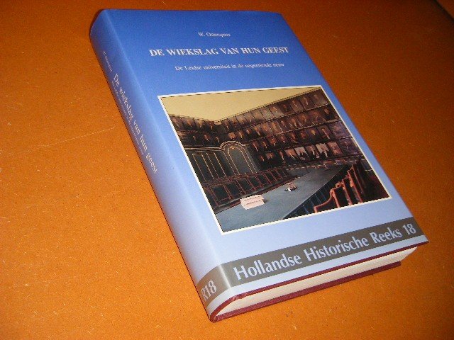 Otterspeer, W. - De Wiekslag van hun Geest. [Hollandse Historische Reeks 18] De Leidse universiteit in de negentiende eeuw.