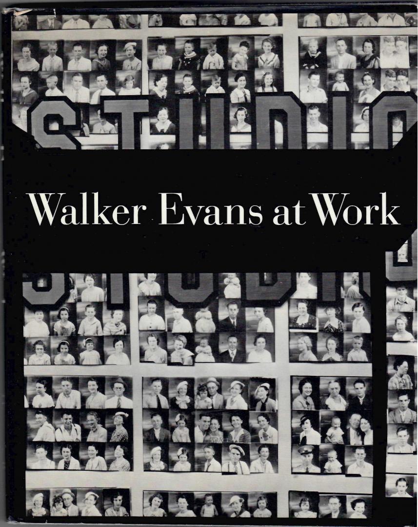 Evans Walker. - Walker Evans at Work. 745 photographs together with documents