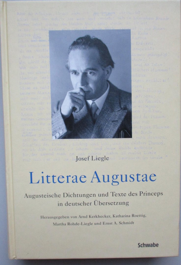 Kerkhecker, A and others (herausgebers) - Josef Liegle Litterae Augustae - Augusteische Dichtungen und Texte des Princeps in deutscher Übersetzung
