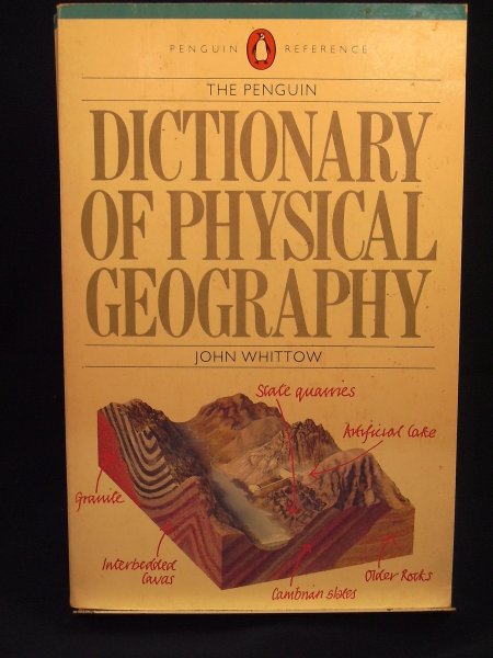 Whittow, John - The Penguin Dictionary of Physical Geography