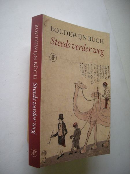 Buch, Boudewijn. - Steeds verder weg. De verzamelaar op reis, deel 1