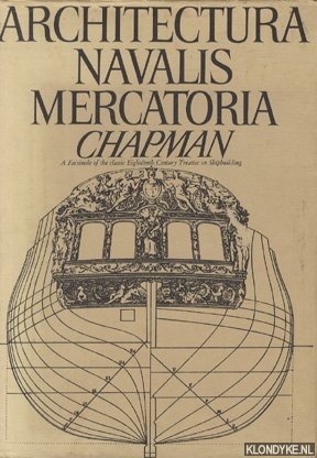 Chapman, Fredrik Henrik af - Architectura Navalis Mercatoria A Facsimile of the classic Eighteenth Century Treatise on Shipbuilding