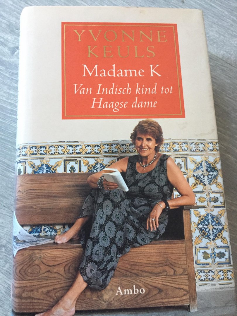Keuls, Yvonne - Madame K / van Indisch kind tot Haagse dame