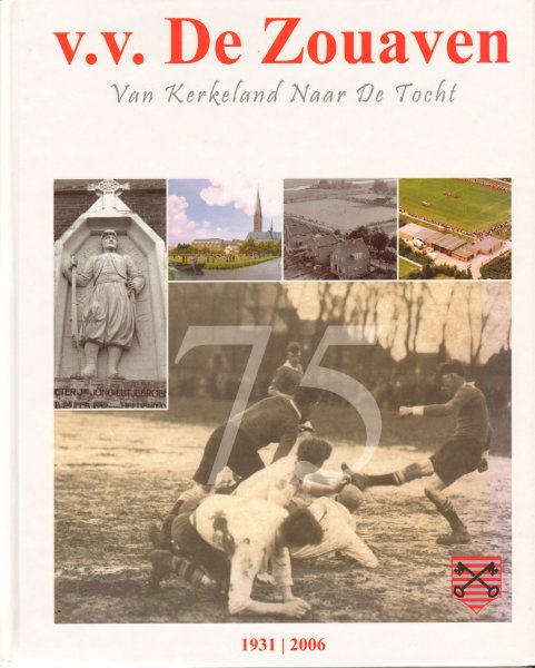 Lakenman , Fer en Jaap Bimmerman - V.V. De Zouaven (Lutjebroek en Grootebroek) , Van Kerkeland naar De Tocht 1931-2006 + DVD , 184 pag. hardcover , gave staat