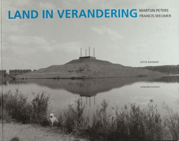 Peters, Martijn & Francis Weijmer. - Land in verandering.