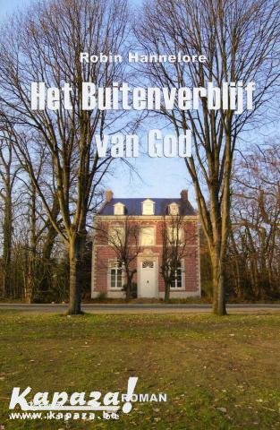  - Het buitenverblijf van God 1ste druk -Robin Hannelore