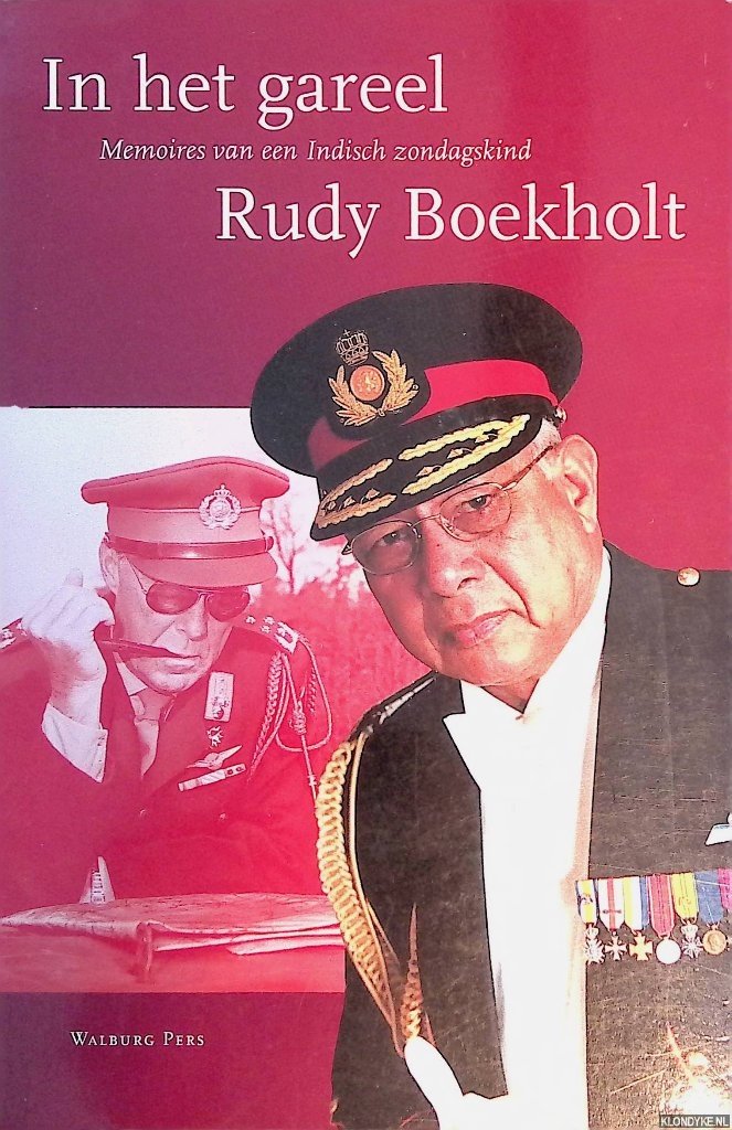 Boekholt, Rudy - In het gareel: memoires van een Indisch zondagskind