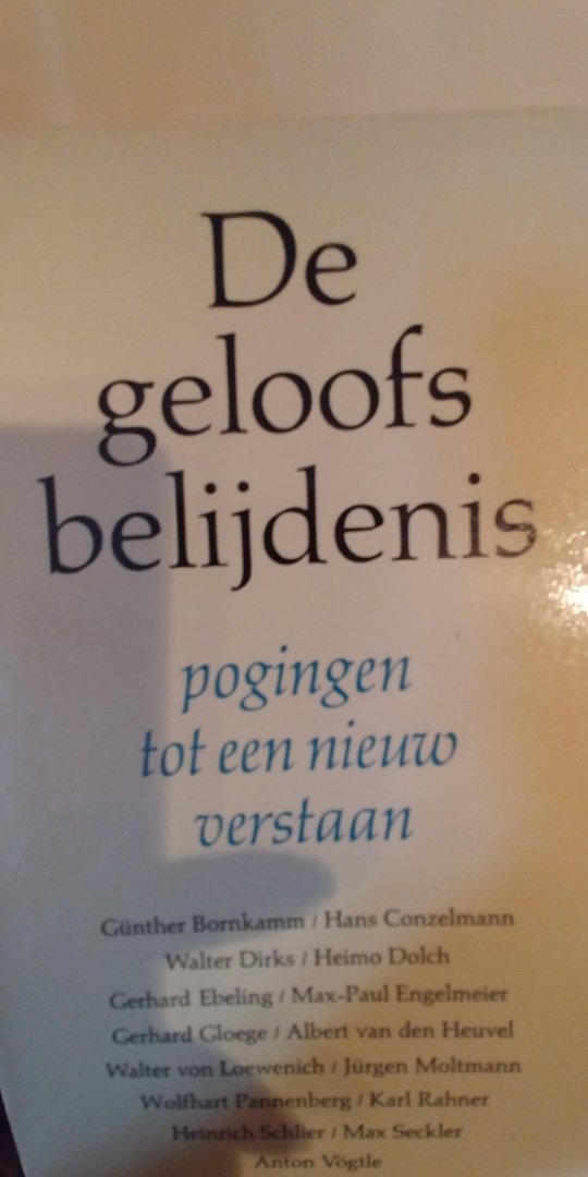 Bornkamm/Conzelmann/Dirks/ Dolch en vele anderen - De geloofsbelijdenis pogingen tot een nieuw verstaan