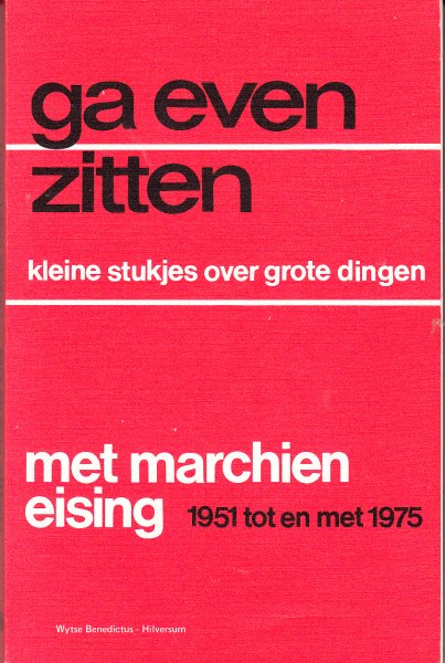 Eising, Marchien - Ga even zitten Kleine stukjes over grote dingen met Marchien Eising