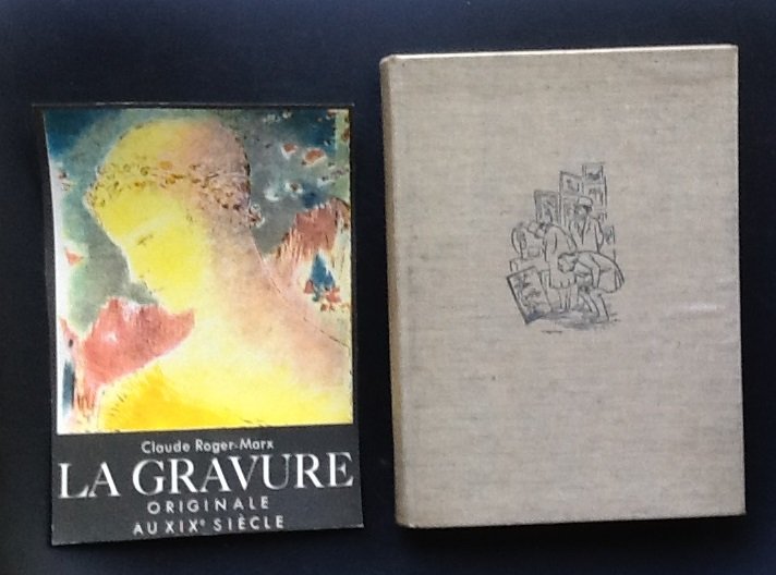 Roger-Marx, Claude - La gravure originale aux XIXe siècle