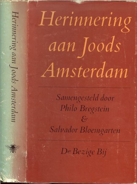 BREGSTEIN PHILO & SALVADOR BLOEMGARTEN - HERINNERING AAN JOODS AMSTERDAM