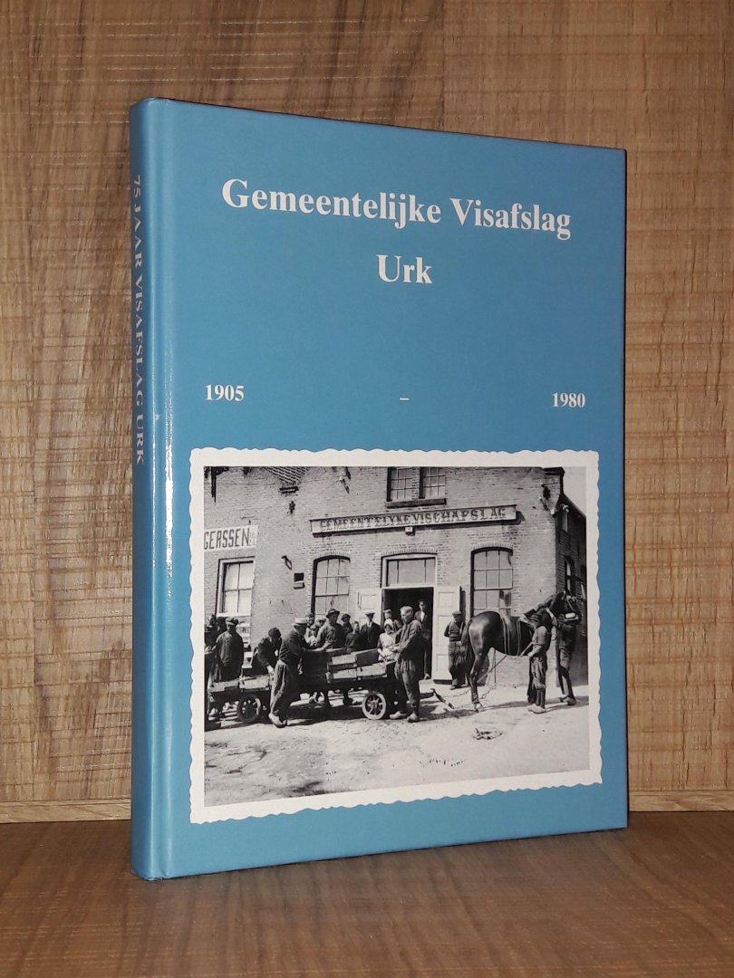  - 75 jaar Gemeentelijke Visafslag Urk. 1905-1980