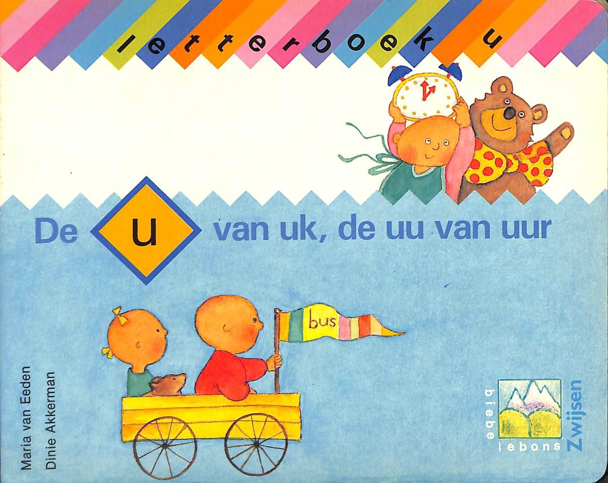 Eeden, Maria van / Akkerman, Dinie - Letterboek U. De U van uk, de uu van uur