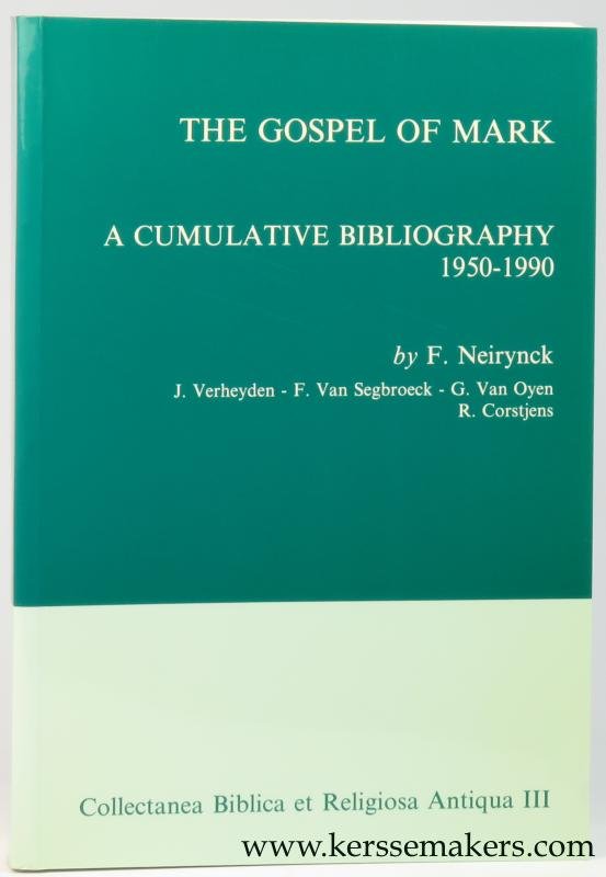 NEIRYNCK, F., J. VERHEYDEN, F. VAN SEGBROECK, G. VAN OYEN & R. CORSTJENS (eds.) - The Gospel of Mark. A cumulative bibliography, 1950-1990.