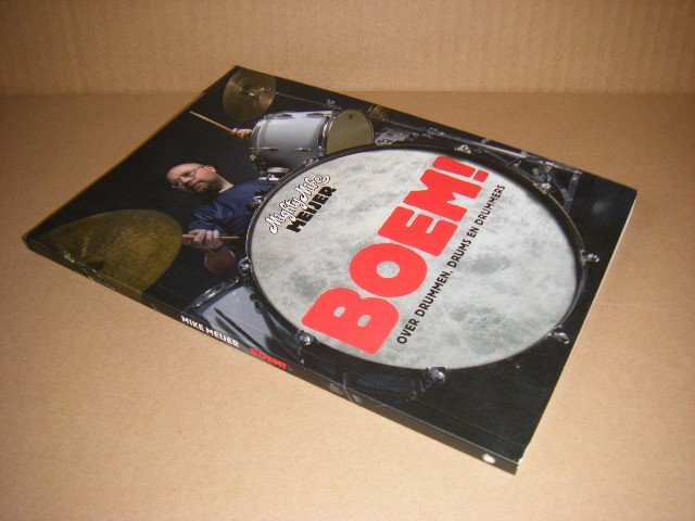 Meijer, Mike - Boem! Over drummen, drums en drummen.