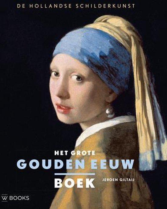 Giltaij, Jeroen - Het grote Gouden Eeuw boek / de Hollandse schilderkunst