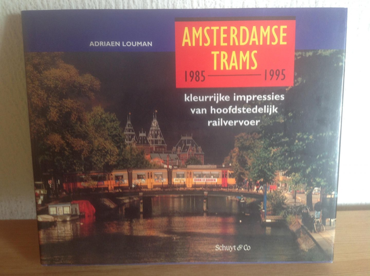 Louman, A. - Amsterdamse trams 1985-1995 / druk 1
