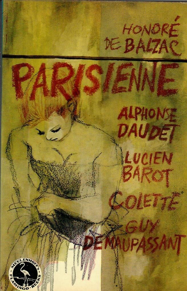Balzac, Alphonso Daudet, Lucien Barot, Colette, Guy de Maupassant - Parisienne