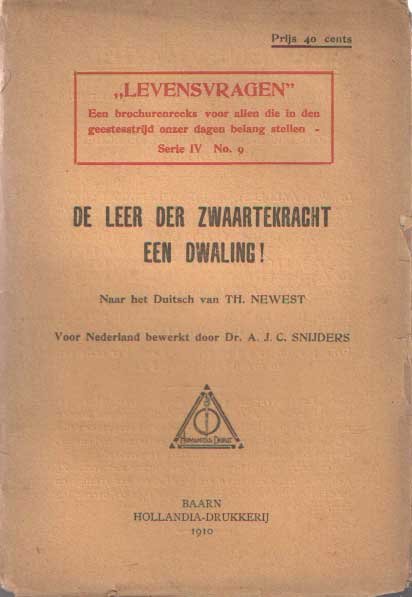 Newest, Th. - De De leer der zwaartekracht een dwaling! Voor Nederland bewerkt door A.J.C. Snijders