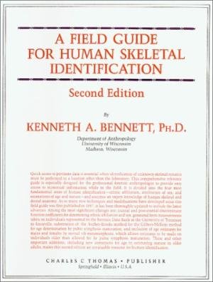 Kenneth A. Bennett - A Field Guide for Human Skeletal Identification