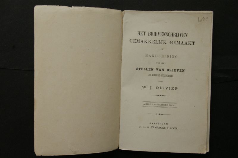 Olivier, W.J. - brievenschrijven gemakkelijk gemaakt of Handleiding tot het stellen van brieven bij allerlei gelegenheid