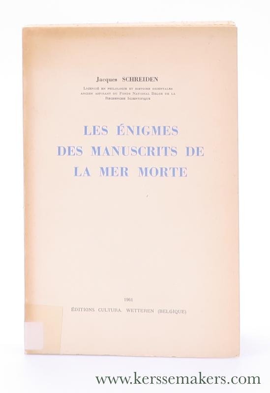 Schreiden, Jacques. - Les énigmes des manuscrits de la mer morte.