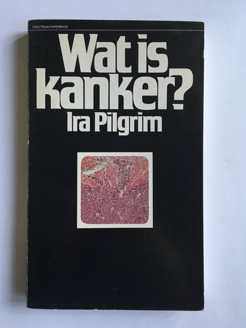 Pilgrim, Ira - Wat is kanker?