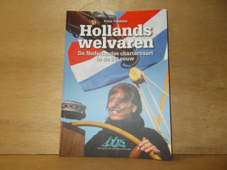 Fokkens, Peter - Hollands welvaren de Nederlandse chartervaart in de 21e eeuw