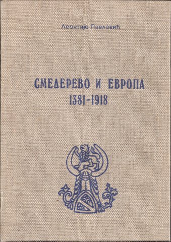 Pavlovic, Leontije - Smederevo i Evropa 1381-1918