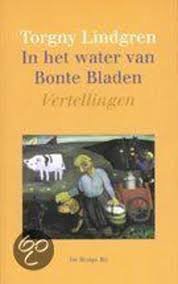 Lindgren, Torgny - In het water van Bonte Bladen - Vertellingen