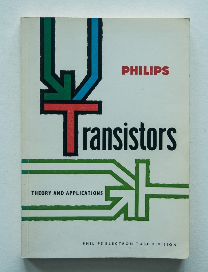  - Philips Transistors, theory and applications