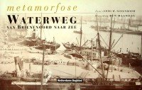 Maandag, B. en E.W. Notenboom - Metamorfose Waterweg