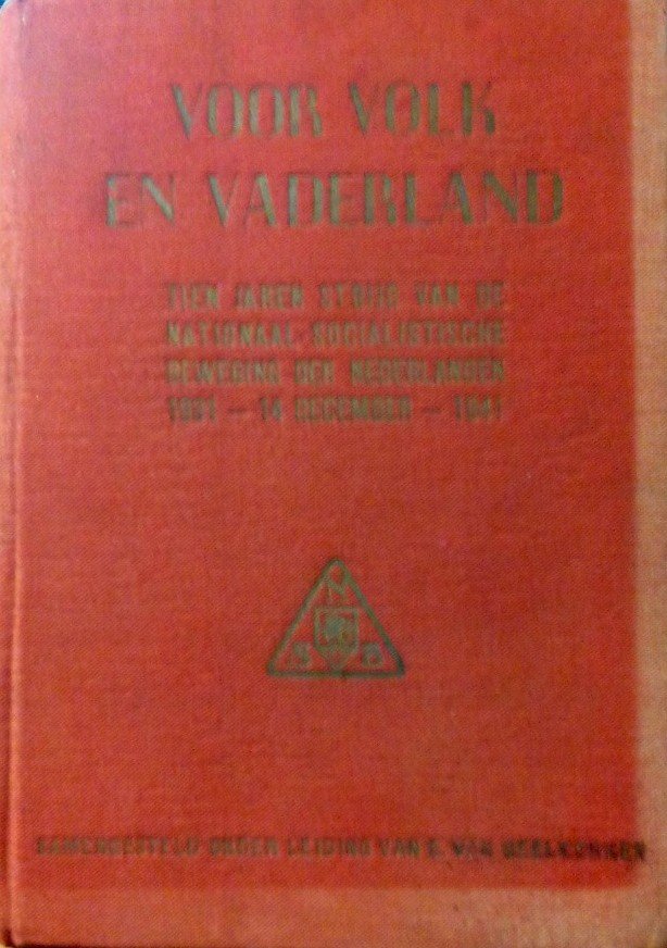 Geelkerken , C . van ( Samensteller . ) - Voor  Volk  en  Vaderland . ( Tien jaren strijd van de Nationaal - Socialistische Beweging der Nederlanden 1931 - 14 December - 1941 . ) Geillustreerd .