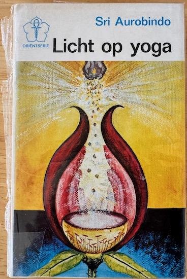 Aurobindo, Sri - LICHT OP YOGA.