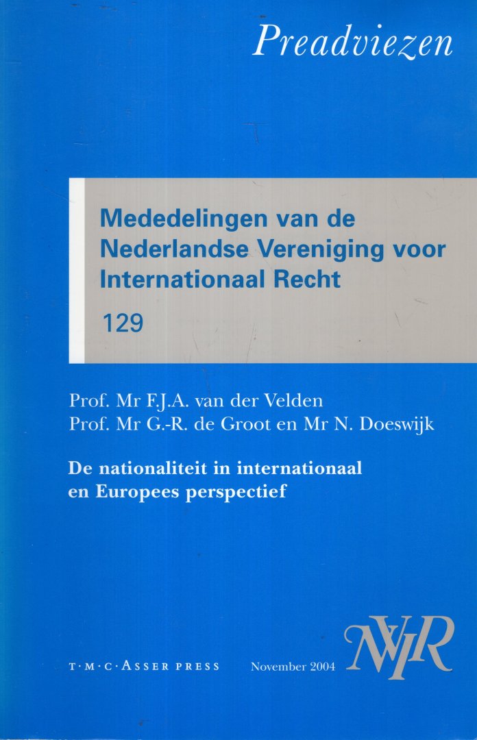 Velden, Frans J.A., Gerard-René de Groot en Nicole Doeswijk. - De nationaliteit in internationaal en Europees perspectief : preadviezen